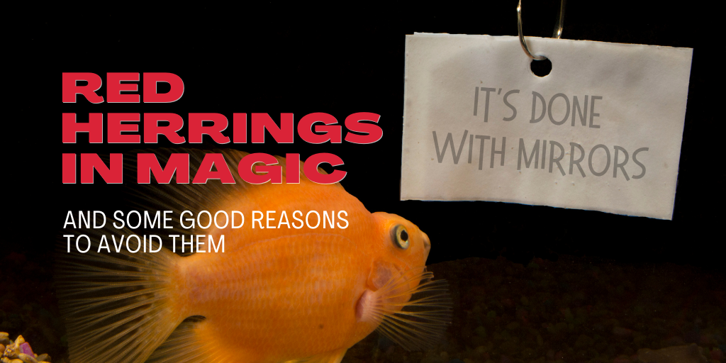Red Herrings in Magic – Some Good Reasons to Avoid Them