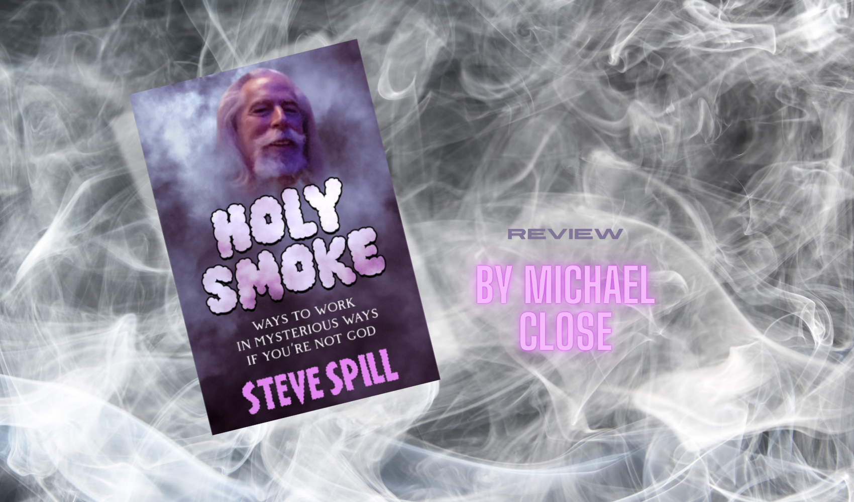 Holy Smoke by Steve Spill