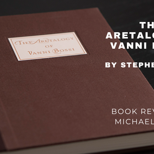 The Aretalogy of Vanni Bossi Book - By Stephen Minch