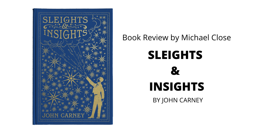 Sleights & Insights By John Carney