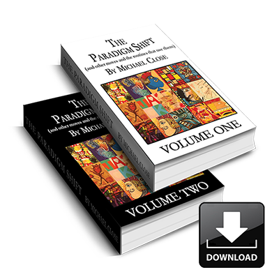 The Paradigm Shift Volumes One and Two by Michael Close