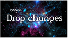Drop Changes by Zoen's video DOWNLOAD