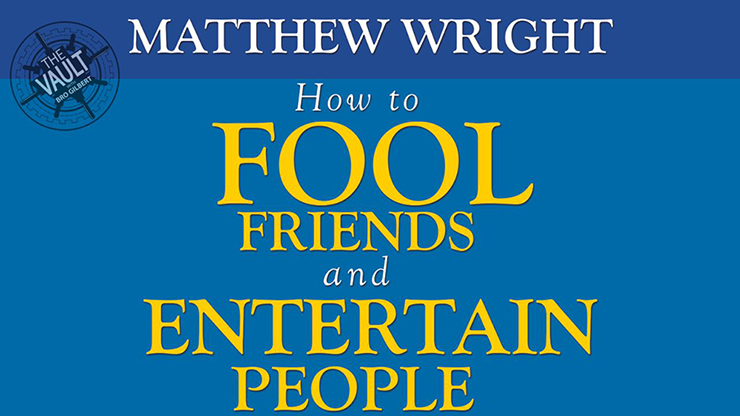 The Vault - How to fool friends and entertain people by Matthew Wright video DOWNLOAD