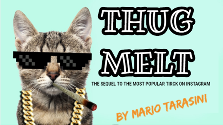 Thug Melt by Mario Tarasini video DOWNLOAD