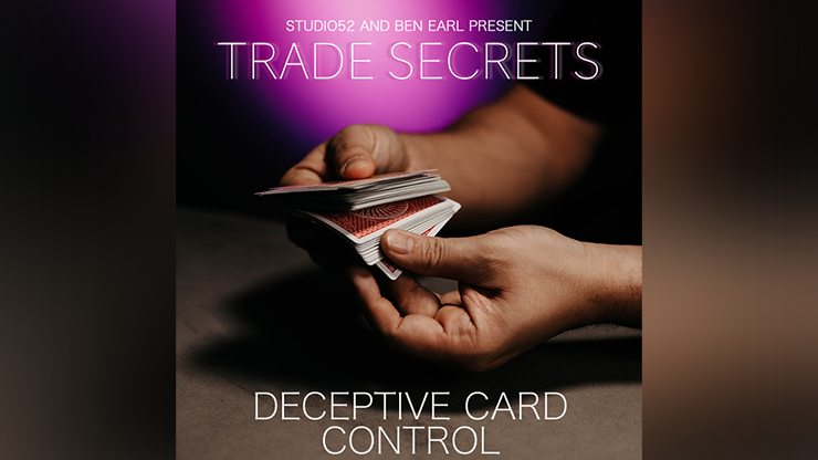 Trade Secrets #5 - Deceptive Card Control by Benjamin Earl and Studio 52 video DOWNLOAD