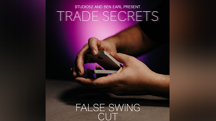 Trade Secrets #4 - False Swing Cut by Benjamin Earl and Studio 52 video DOWNLOAD